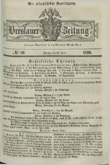 Breslauer Zeitung : mit allerhöchster Bewilligung. 1836, №. 99 (29 April) + dod.