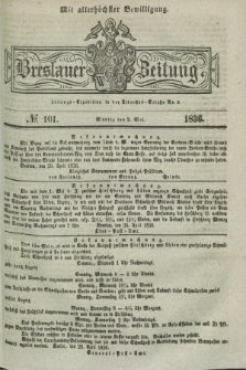 Breslauer Zeitung : mit allerhöchster Bewilligung. 1836, №. 101 (2 Mai) + dod.