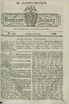 Breslauer Zeitung : mit allerhöchster Bewilligung. 1836, №. 108 (10 Mai) + dod.
