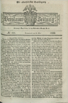 Breslauer Zeitung : mit allerhöchster Bewilligung. 1836, №. 111 (14 Mai) + dod.