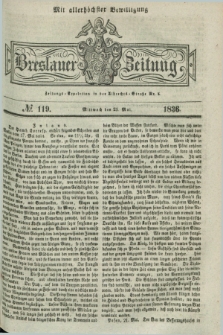 Breslauer Zeitung : mit allerhöchster Bewilligung. 1836, №. 119 (25 Mai) + dod.