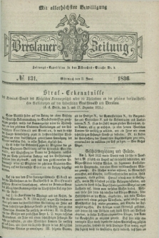Breslauer Zeitung : mit allerhöchster Bewilligung. 1836, №. 131 (8 Juni) + dod.
