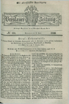 Breslauer Zeitung : mit allerhöchster Bewilligung. 1836, №. 134 (11 Juni) + dod. + wkładka