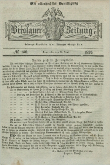 Breslauer Zeitung : mit allerhöchster Bewilligung. 1836, №. 150 (30 Juni) + dod.