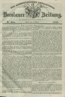 Breslauer Zeitung : mit allerhöchster Bewilligung. 1836, №. 235 (7 Oktober) + dod.