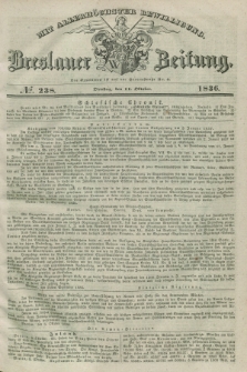 Breslauer Zeitung : mit allerhöchster Bewilligung. 1836, №. 238 (11 Oktober) + dod.