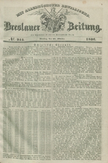 Breslauer Zeitung : mit allerhöchster Bewilligung. 1836, №. 244 (18 Oktober) + dod.