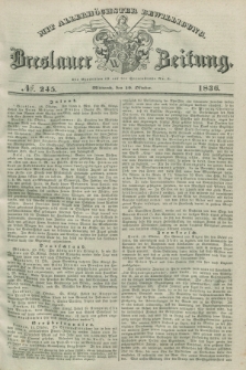 Breslauer Zeitung : mit allerhöchster Bewilligung. 1836, №. 245 (19 Oktober) + dod.