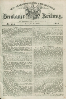 Breslauer Zeitung : mit allerhöchster Bewilligung. 1836, №. 255 (31 Oktober) + dod.