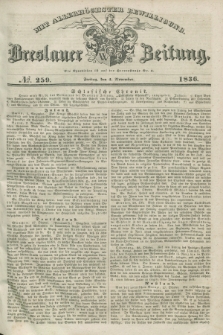 Breslauer Zeitung : mit allerhöchster Bewilligung. 1836, №. 259 (4 November) + dod.