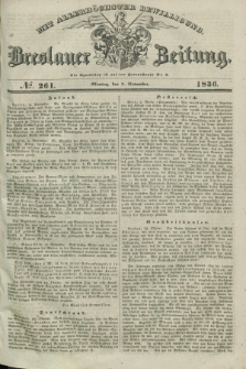 Breslauer Zeitung : mit allerhöchster Bewilligung. 1836, №. 261 (7 November) + dod.