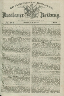 Breslauer Zeitung : mit allerhöchster Bewilligung. 1836, №. 263 (9 November) + dod.