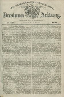 Breslauer Zeitung : mit allerhöchster Bewilligung. 1836, №. 272 (19 November) + dod.