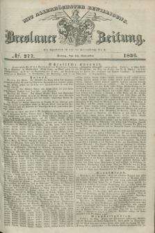 Breslauer Zeitung : mit allerhöchster Bewilligung. 1836, №. 277 (25 November) + dod.