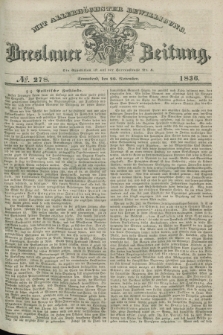 Breslauer Zeitung : mit allerhöchster Bewilligung. 1836, №. 278 (26 November) + dod.