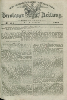 Breslauer Zeitung : mit allerhöchster Bewilligung. 1836, №. 279 (28 November) + dod.
