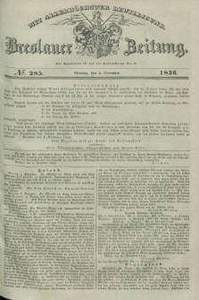 Breslauer Zeitung : mit allerhöchster Bewilligung. 1836, №. 285 (5 December) + dod.