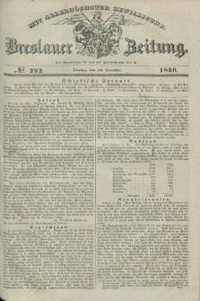 Breslauer Zeitung : mit allerhöchster Bewilligung. 1836, №. 292 (13 December) + dod.