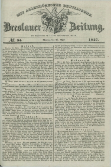 Breslauer Zeitung : mit allerhöchster Bewilligung. 1837, №. 94 (24 April) + dod.