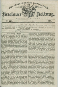 Breslauer Zeitung : mit allerhöchster Bewilligung. 1837, №. 115 (20 Mai) + dod.