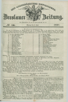 Breslauer Zeitung : mit allerhöchster Bewilligung. 1837, №. 128 (5 Juni) + dod.