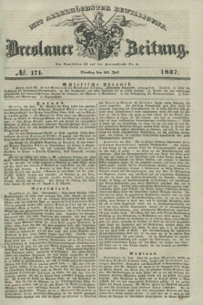 Breslauer Zeitung : mit allerhöchster Bewilligung. 1837, №. 171 (25 Juli) + dod.