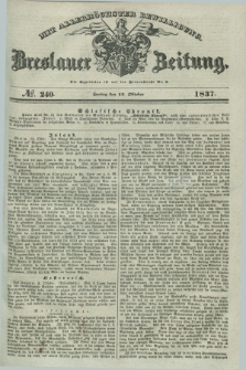 Breslauer Zeitung : mit allerhöchster Bewilligung. 1837, №. 240 (13 Oktober) + dod.