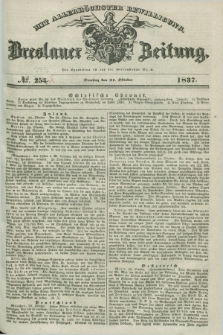 Breslauer Zeitung : mit allerhöchster Bewilligung. 1837, №. 255 (31 Oktober) + dod.