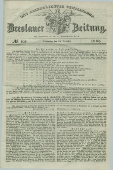 Breslauer Zeitung : mit allerhöchster Bewilligung. 1837, №. 303 (28 December) + dod.