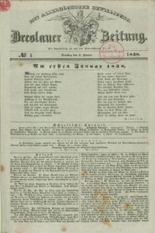 Breslauer Zeitung : mit allerhöchster Bewilligung. 1838, No. 1 (2 Januar) + dod.