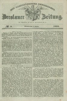 Breslauer Zeitung : mit allerhöchster Bewilligung. 1838, No. 2 (3 Januar) + dod.