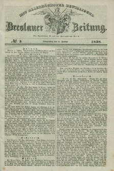 Breslauer Zeitung : mit allerhöchster Bewilligung. 1838, No. 3 (4 Januar) + dod.