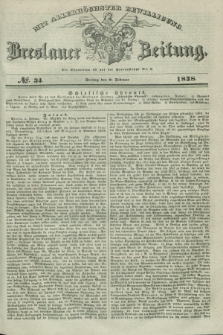 Breslauer Zeitung : mit allerhöchster Bewilligung. 1838, No. 34 (9 Februar) + dod.