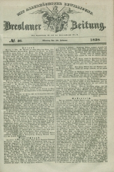 Breslauer Zeitung : mit allerhöchster Bewilligung. 1838, No. 36 (12 Februar) + dod.