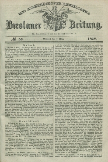 Breslauer Zeitung : mit allerhöchster Bewilligung. 1838, No. 56 (7 März) + dod.