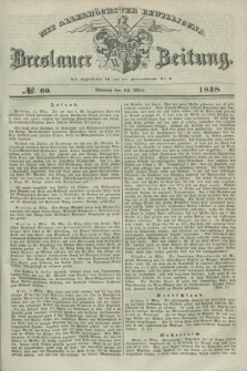 Breslauer Zeitung : mit allerhöchster Bewilligung. 1838, No. 60 (12 März) + dod.