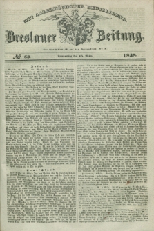 Breslauer Zeitung : mit allerhöchster Bewilligung. 1838, No. 63 (15 März) + dod.