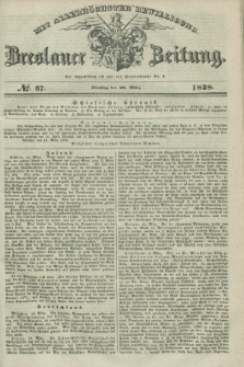 Breslauer Zeitung : mit allerhöchster Bewilligung. 1838, No. 67 (20 März) + dod.