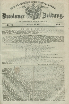 Breslauer Zeitung : mit allerhöchster Bewilligung. 1838, No. 70 (23 März) + dod.