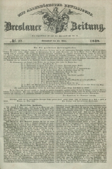 Breslauer Zeitung : mit allerhöchster Bewilligung. 1838, No. 77 (31 März) + dod.