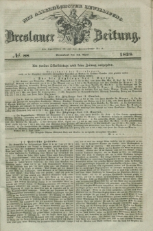 Breslauer Zeitung : mit allerhöchster Bewilligung. 1838, No. 88 (14 April) + dod.