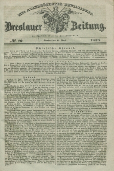 Breslauer Zeitung : mit allerhöchster Bewilligung. 1838, No. 89 (17 April) + dod.