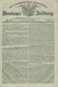 Breslauer Zeitung : mit allerhöchster Bewilligung. 1838, No. 91 (19 April) + dod.