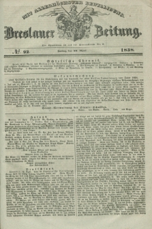 Breslauer Zeitung : mit allerhöchster Bewilligung. 1838, No. 92 (20 April) + dod.