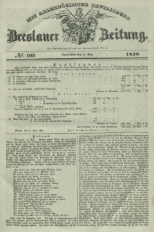 Breslauer Zeitung : mit allerhöchster Bewilligung. 1838, No. 103 (3 Mai) + dod.