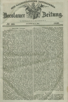 Breslauer Zeitung : mit allerhöchster Bewilligung. 1838, No. 105 (5 Mai) + dod.