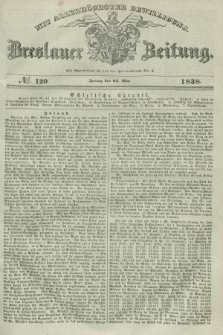 Breslauer Zeitung : mit allerhöchster Bewilligung. 1838, No. 120 (25 Mai) + dod.