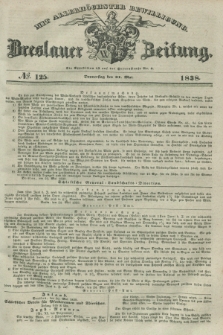 Breslauer Zeitung : mit allerhöchster Bewilligung. 1838, No. 125 (31 Mai) + dod.