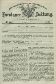 Breslauer Zeitung : mit allerhöchster Bewilligung. 1838, No. 128 (5 Juni) + dod.