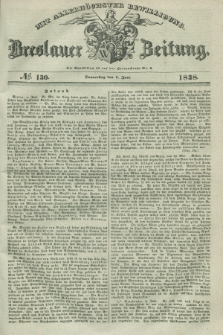 Breslauer Zeitung : mit allerhöchster Bewilligung. 1838, No. 130 (7 Juni) + dod.